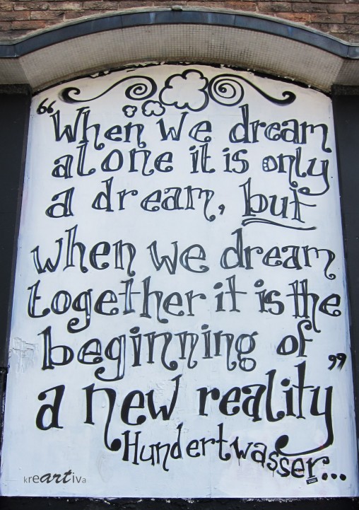 When we dream... Bristol UK 2015. Citing Hundertwasser